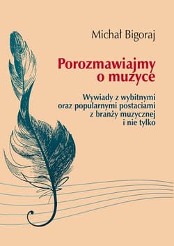 Porozmawiajmy o muzyce - Michał Bigoraj