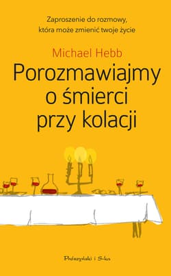 Porozmawiajmy o śmierci przy kolacji - ebook - Michael Hebb