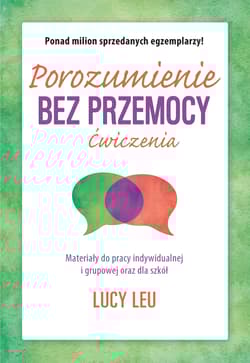 Porozumienie bez przemocy Ćwiczenia - Lucy Leu