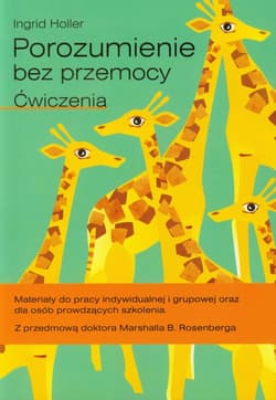 Porozumienie bez przemocy. Ćwiczenia - Ingrid Holler