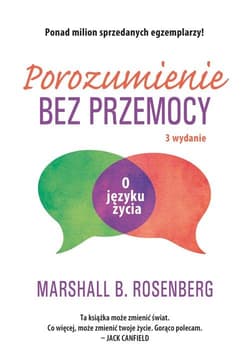 Porozumienie bez przemocy. O języku życia - Marshall B. Rosenberg