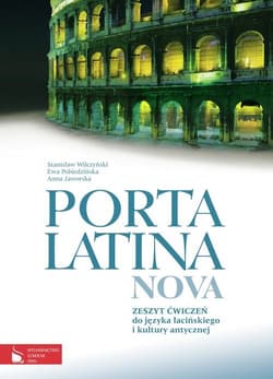 Porta Latina nova Zeszyt ćwiczeń do języka łacińskiego i kultury antycznej - Wilczyński Stanisław, Pobiedzińska Ewa, Jaworska Anna