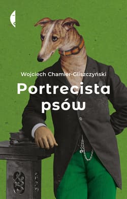 Portrecista psów - ebook - Wojciech Chamier-Gliszczyński