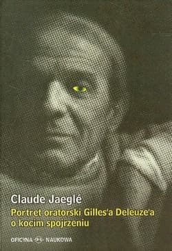 Portret oratorski Gilles’a Deleuze’a o kocim spojrzeniu