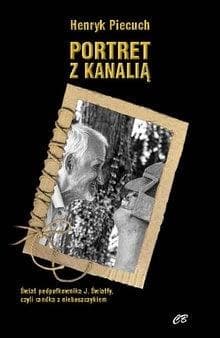 Portret z kanalią - Henryk Piecuch