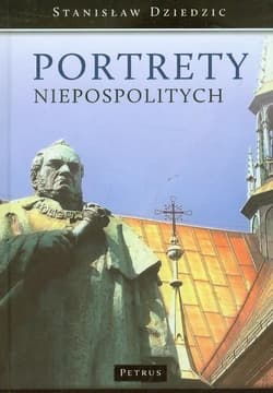 Portrety niepospolitych - Dziedzic Stanisław