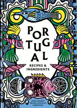 Portugal. Authentic recipes and ingredients wer. angielska - Anaďs Bourny Delon