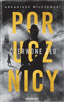 Porucznicy Czerwone zło - Arkadiusz Wilczewski