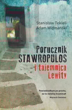 Porucznik Stawropulos i tajemnica Lewity - Widmański Adam, Stanisław Tekieli