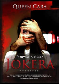 Porwana przez Jokera Początek - Cara Queen
