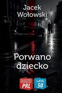 Porwano dziecko - Jacek Wołowski