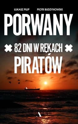 Porwany 82 dni w rękach Piratów - Budzynowski Piotr