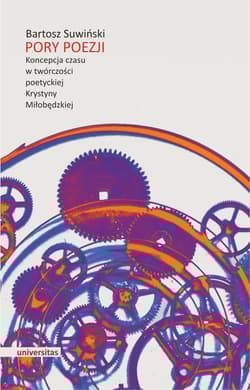 Pory poezji Koncepcja czasu w twórczości poetyckiej Krystyny Miłobędzkiej - Bartosz Suwiński