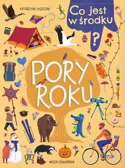 Pory roku. Co jest w środku? - Katarzyna Juszczak