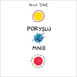 Porysuj mnie - Hervé Tullet