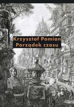 Porządek czasu - Pomian Krzysztof
