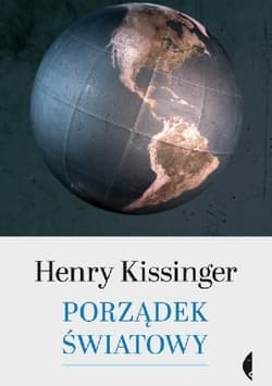 Porządek światowy - Henry Kissinger