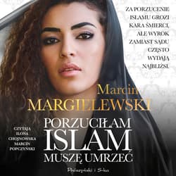 Porzuciłam islam, muszę umrzeć - audiobook - Marcin Margielewski