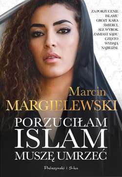 Porzuciłam islam, muszę umrzeć - ebook - Marcin Margielewski