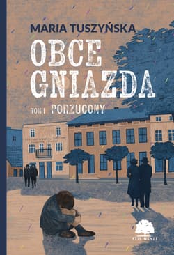 Porzucony. Obce gniazda. Tom 1 - Maria Tuszyńska
