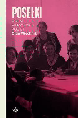 Posełki. Osiem pierwszych kobiet - Olga Wiechnik