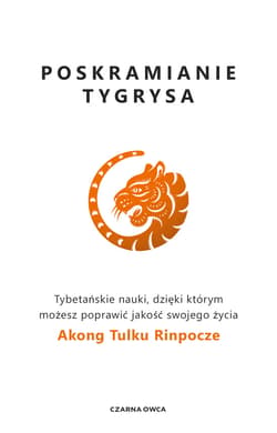 Poskramianie tygrysa - ebook - Rinpoche Akong Tulku