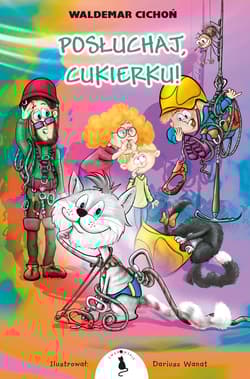 Posłuchaj, Cukierku! - Waldemar  Cichoń