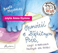 Posłuchajki. Opowieść o Błękitnym Psie, czyli o rzeczach trudnych dla dzieci - audiobook - Beata Majchrzak