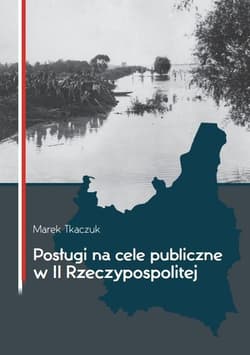 Posługi na cele publiczne w II Rzeczypospolitej - Tkaczuk Marek
