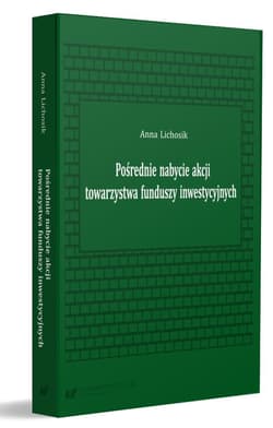 Pośrednie nabycie akcji towarzystwa funduszy... - Anna Lichosik