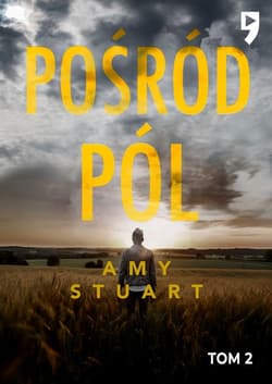 Pośród pól. Nieuchwytna. Tom 2 - Amy Stuart