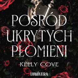 Pośród ukrytych płomieni - audiobook - Kelly Cove