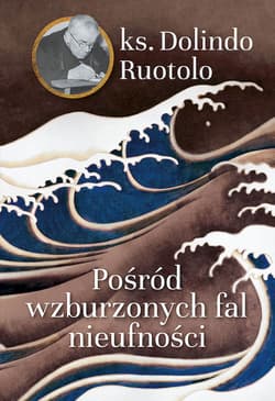 Pośród wzburzonych fal nieufności - Dolindo Ruotolo