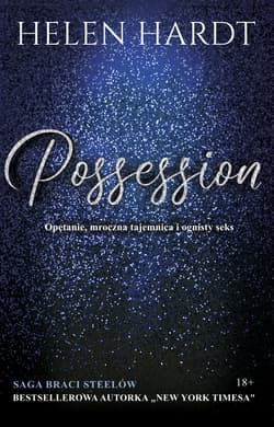 Possession Saga braci Steelów Tom 3 - Helen Hardt