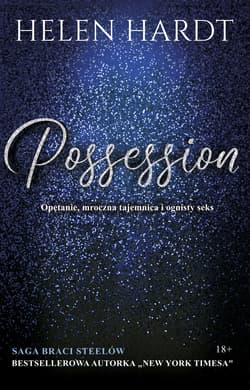Possession Saga braci Steelów Tom 3 - Helen Hardt