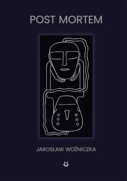 Post Mortem - Jarosław Woźniczka