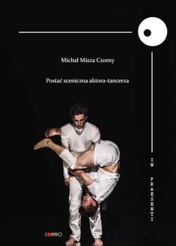 Postać Sceniczna aktora-tancerza / Convivo - Czorny Michał Misza
