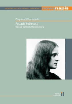 Postacie kobiecości O poezji Kazimiery Iłłakowiczówny