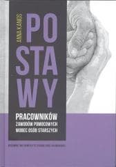 Postawy pracowników zawodów pomocowych wobec... - Anna Kanios