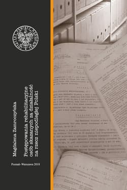 Postępowania rehabilitacyjne osób skazanych za działalność na rzecz niepodległej Polski - Magdalena Zamroczyńska