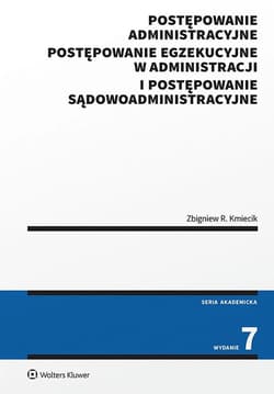 Postępowanie administracyjne, postępowanie egzekucyjne w administracji i postępowanie sądowoadministracyjne