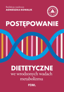 Postępowanie dietetyczne we wrodzonych wadach metabolizmu - Agnieszka Kowalik