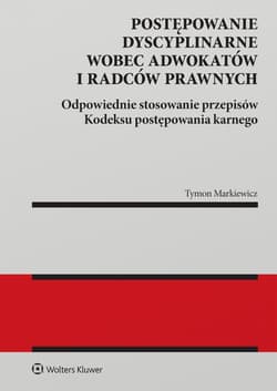 Postępowanie dyscyplinarne wobec adwokatów.. - Tymon Markiewicz