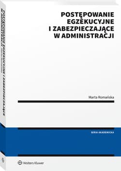 Postępowanie egzekucyjne i zabezpieczające w administracji