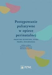 Postępowanie paliatywne w opiece perinatalnej - Praca zbiorowa