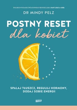 Postny reset dla kobiet. Spalaj tłuszcz, reguluj hormony, dodaj sobie energii