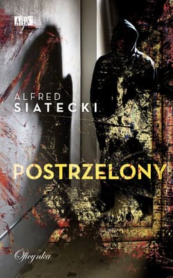 Postrzelony - Alfred Siatecki