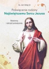 Poświęcenie rodziny Najświętszemu Sercu Jezusa - ks. Jan Ożóg SJ