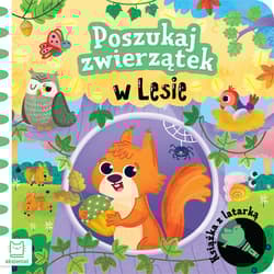 Poszukaj zwierzątek w lesie. Książka z latarką - Bogusław Michalec