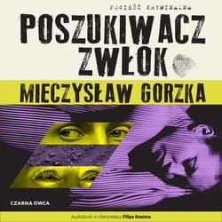 Poszukiwacz Zwłok - audiobook - Mieczysław Gorzka